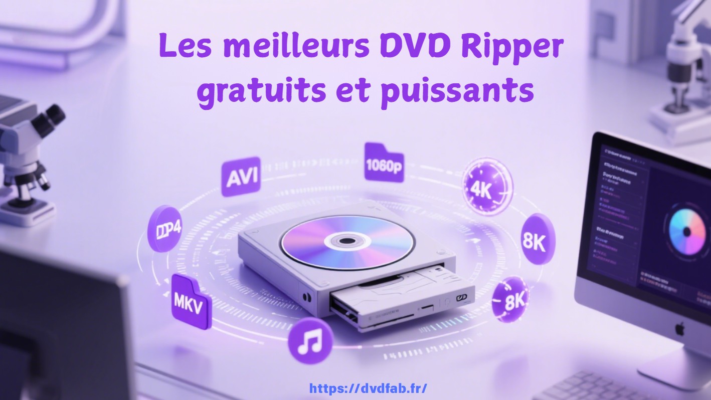 Top 14 des meilleurs DVD Rippers gratuits et puissants (2025 – Windows/Mac)
