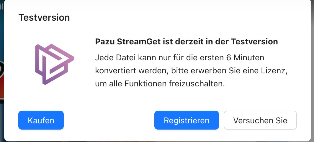 Pazu StreamGet Testversion-Popup mit Hinweis auf 6-Minuten-Begrenzung pro Datei und Optionen Kaufen Registrieren Versuchen