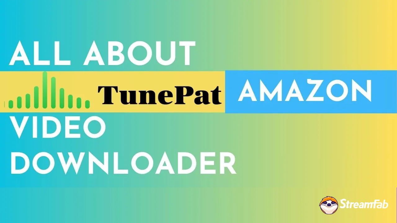 TunePat Amazon Video Downloader: Review, Guide & Alternative