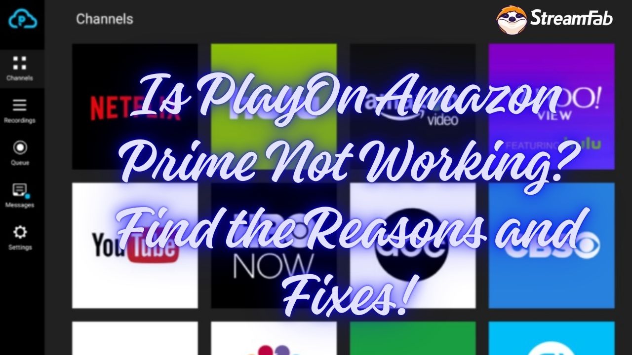 Is PlayOn Amazon Prime Not Working? Find the Reasons and Fixes!