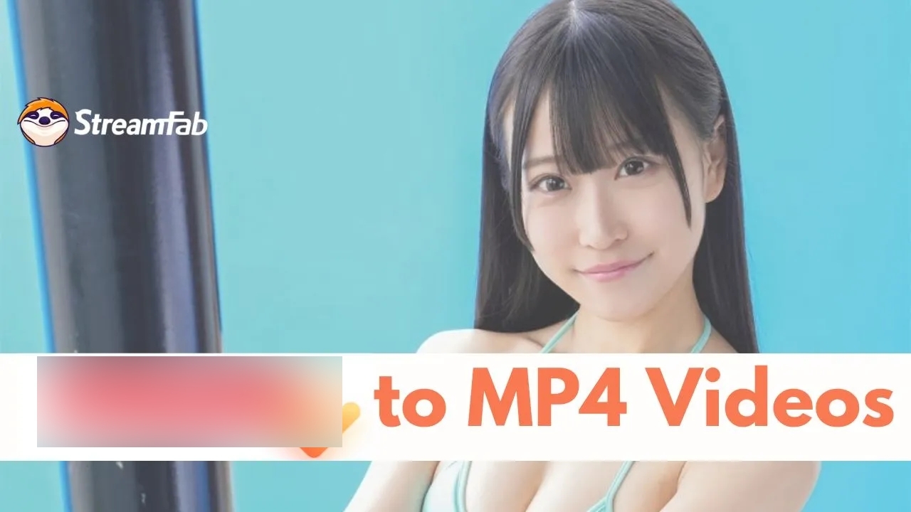 How to Convert Fanza dvc Files to MP4? 100% Working!